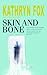Skin and Bone