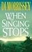 When the Singing Stops by Di Morrissey