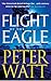 Flight of the Eagle by Peter Watt