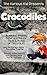 Children's book about Crocodiles (kids books age 3 to 6)Illustrated kids eBooks 3-8(Early learning ) Kurious Kids Funny Bedtime kids story / Beginner Readers Non-Fiction about Crocodiles