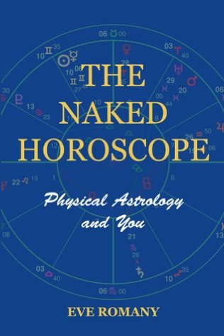 The Naked Horoscope: Physical Astrology & You (Kindle Edition)