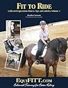 Fit to Ride Collected Equestrian Fitness Tips and Articles Volume 1