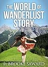The World Of Wanderlust Story by Brooke Saward