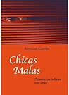 Chicas malas. Cuando las infieles son ellas: Testimonios de mujeres infieles que revelan los secretos de la infidelidad femenina (Spanish Edition)