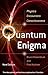 Quantum Enigma: Physics Encounters Consciousness