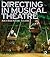 Directing in Musical Theatre: An Essential Guide