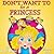 Don't Want to Be a Princess!