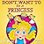 Don't Want to Be a Princess!