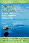 Surviving Disclosure: A Partner’s Guide for Healing the Betrayal of Intimate Trust