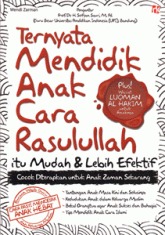 Ternyata Mendidik Anak Cara Rasulullah itu Mudah & Lebih Efektif (Paperback)