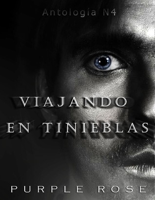 Viajando en Tinieblas (Antología, #4)