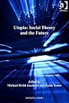 Utopia: Social Theory and the Future (Classical and Contemporary Social Theory)