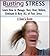 Busting Stress – Learn How to Manage, Bust, Beat, Relieve, El... by Madeline Albright