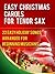 Easy Christmas Carols For Tenor Saxophone: 22 Easy Holiday Songs Arranged For Beginning Musicians (Easy Christmas Carols For Concert Band Instruments Book 1)