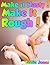 Make it Nasty! Make it Rough! by Codie Jones