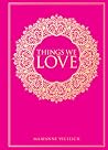 Things We Love Things We Love