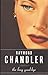 The Long Goodbye by Raymond Chandler