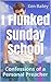 I Flunked Sunday School by Ken  Bailey