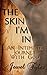 The Skin I'm In: An Intimat...