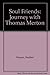 Soul Friends: A Journey with Thomas Merton