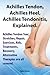 Achilles Tendonitis. Kindle. Achilles Tendonitis Stretches, Exercises, Treatments, Repair and more. Achilles Tendonitis, Achilles Heel Explained.: Kindle version