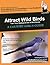 Attract Wild Birds: Turn Your Backyard Into A Bird Haven (Country Girl's Guide Book 8)