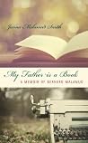 My Father is a Book: A Memoir of Bernard Malamud My Father is a Book: A Memoir of Bernard Malamud
