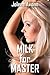 Milk for Master (a lactation sex story)