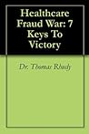 Healthcare Fraud War: 7 Keys To Victory