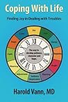 Coping With Life: Finding Joy in Dealing with Troubles Coping With Life: Finding Joy in Dealing with Troubles