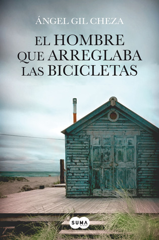 Portada de El hombre que arreglaba las bicicletas, de Ángel Gil Cheza