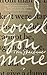 I Loved You More by Tom Spanbauer