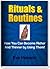 Rituals and Routines: How You Can Become Richer and Thinner by Using Them!