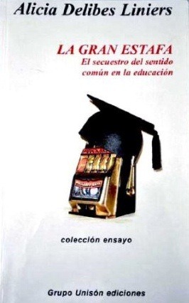 La gran estafa. El secuestro del sentido común en la educación (Paperback)