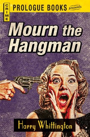 Mourn the Hangman (Prologue Crime)