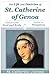 The Life and Doctrine of Saint Catherine of Genoa by Catherine of Genoa The Life and Doctrine of Saint Catherine of Genoa by Catherine of Genoa