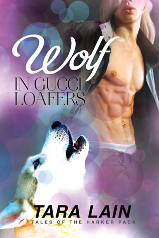 Wolf in Gucci Loafers (Tales of the Harker Pack, #2)