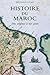 Histoire du Maroc : Des origines à nos jours (2011)