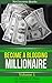 Become A Blogging Millionaire, Vol 1: Net Income Books