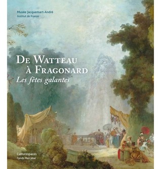 De Watteau à Fragonard: Les fêtes galantes