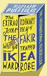 The Extraordinary Journey of the Fakir who got Trapped in an ... by Romain Puértolas