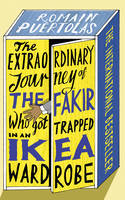 The Extraordinary Journey of the Fakir who got Trapped in an Ikea Wardrobe
