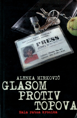 Glasom protiv topova: mala ratna kronika