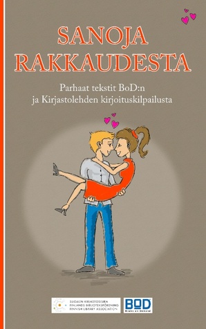 Sanoja rakkaudesta: Parhaat tekstit BoD:n ja Kirjastolehden kirjoituskilpailusta