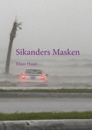 Sikanders Masken: ein Entwicklungsroman (German Edition)