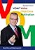V.O.M. - Value, Objectives, Motivation: Finanz-Fitness und Erfolgsmanagement