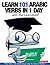 Learn 101 Arabic Verbs in 1 Day with the LearnBots® (Arabic Edition)