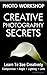 CREATIVE PHOTOGRAPHY SECRET...