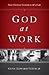 God at Work by Gene Edward Veith Jr.