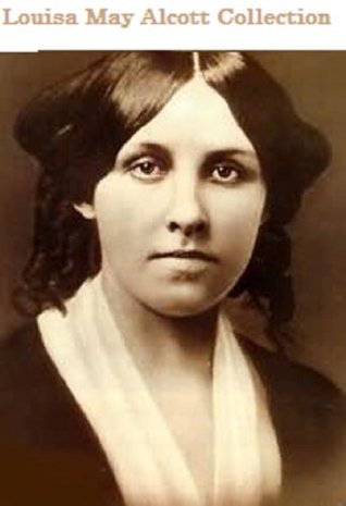 Louisa May Alcott Collection:  Little Women, Little Men, Jack and Jill, AND MORE!